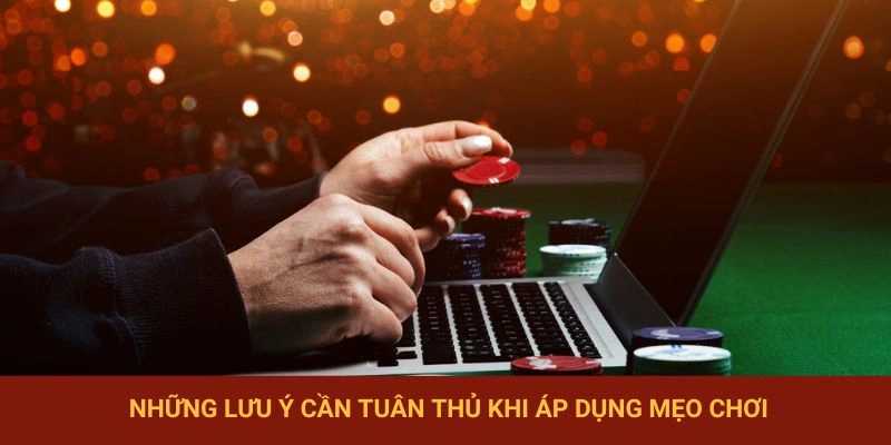 Tuân thủ những lưu ý cần thiết khi áp dụng mẹo