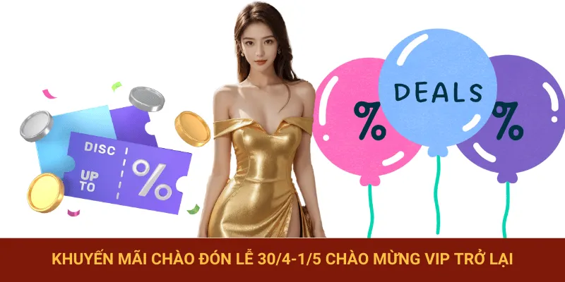 Khuyến mãi đón lễ chào mừng hội viên VIP trở lại