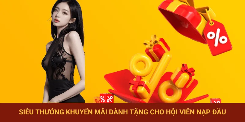 Khuyến mãi nạp đầu dành tặng cho tất cả hội viên mới