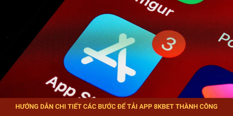 Tải app 8KBET bằng hệ điều hành iOS đơn giản