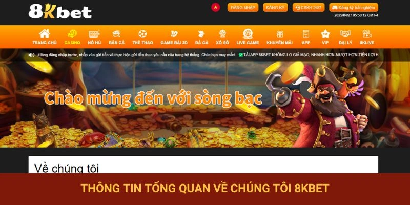 Nắm rõ các thông tin tổng quan về chúng tôi 8KBET